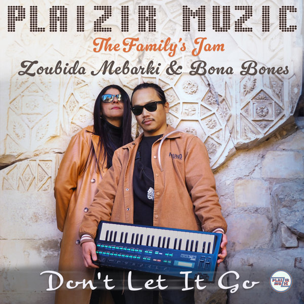 The Family's Jam, Zoubida Mebarki, Bona Bones - Don't let it go on Plaizir Muzic