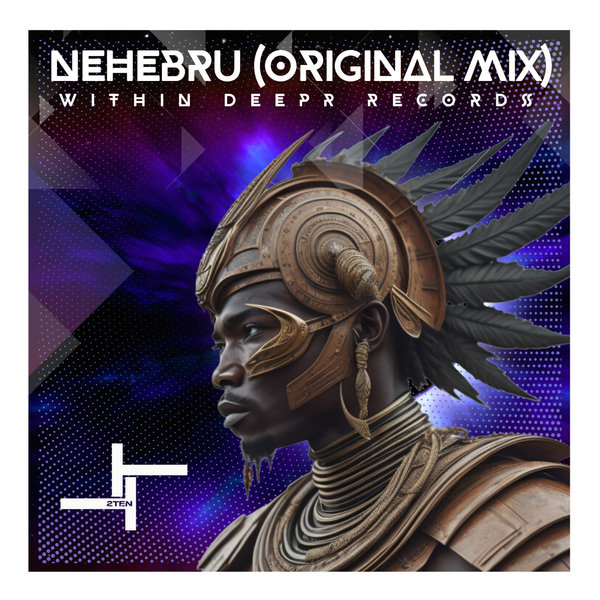 2Ten - Nehebru (Original Mix) on Within Deepr Records