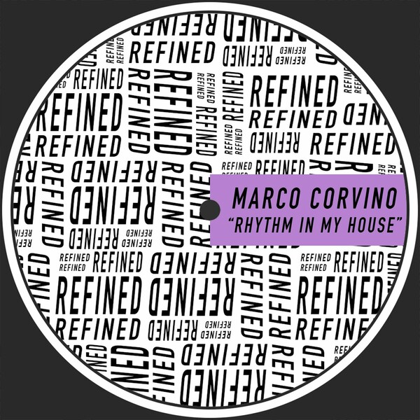 Marco Corvino - Rhythm In My House on Refined