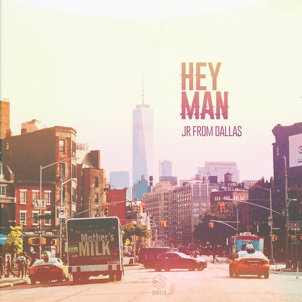 JR From Dallas - Hey Man on Gourmand Music Recordings