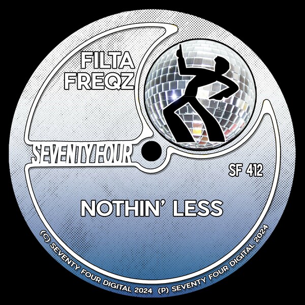 Filta Freqz - Nothin' Less on Seventy Four