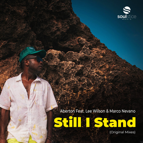 Aberton Feat. Lee Wilson & Marco Nevano - Still I Stand on Soulstice Music