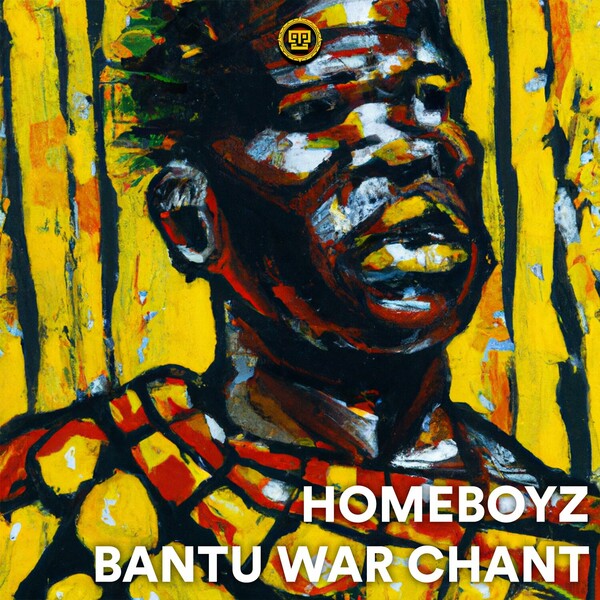 Homeboyz - Bantu War Chant on Kazukuta Records