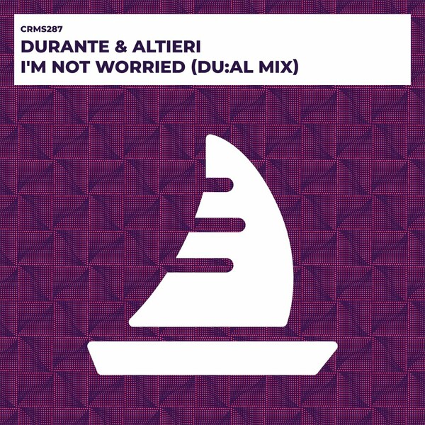 Durante & Altieri - I'm Not Worried (DU:AL Mix) on CRMS Records