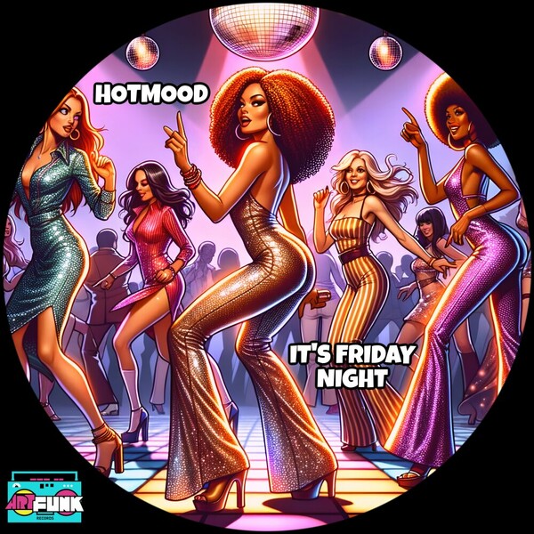 Hotmood - It's Friday Night on ArtFunk Records