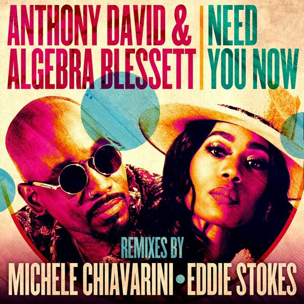 Anthony David, Algebra Blessett - Need You Now on Dome Records Ltd