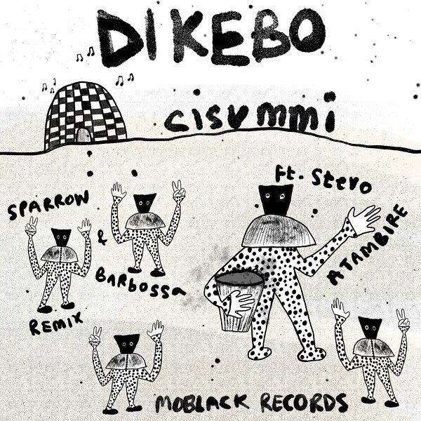 CISUMMI, Stevo Atambire - DIKEBO on MoBlack Records