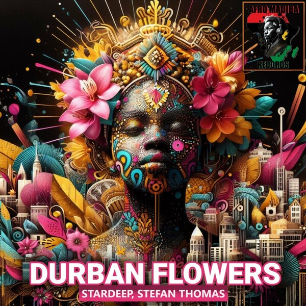 Stardeep, Stefan Thomas - Durban Flowers on AFRO MADIBA RECORDS