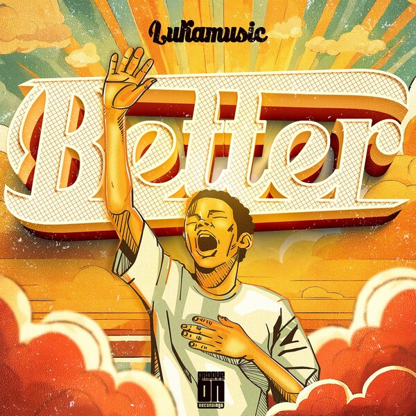 Lukamusic - Better on Groove On Recordings