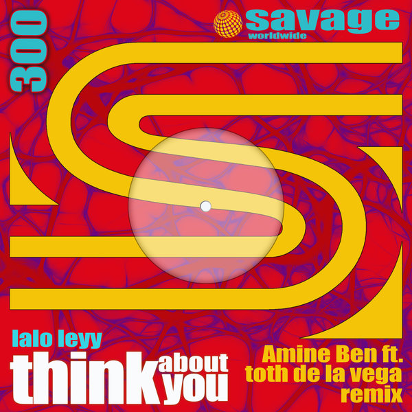 Lalo Leyy - Think About You on Savage Worldwide