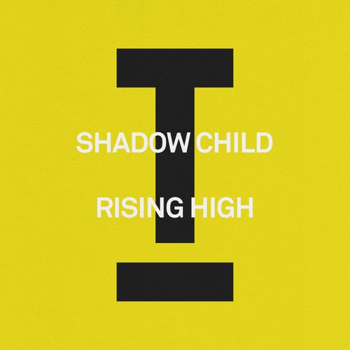 Shadow Child - Rising High on Toolroom
