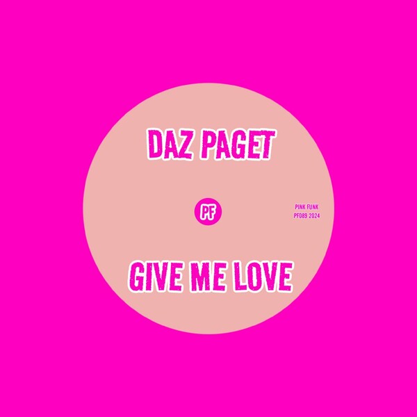 Daz Paget - Give Me Love on Pink Funk