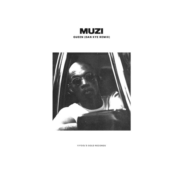Muzi, Dan Kye - Queen on Fool's Gold Records