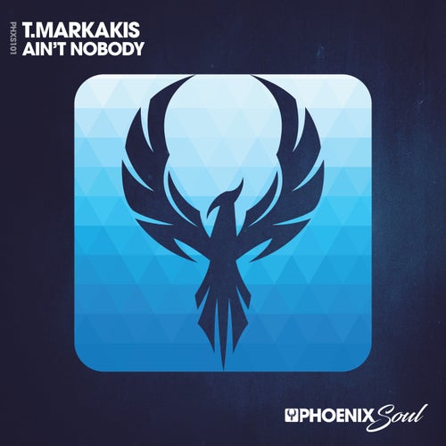 T.Markakis - Ain't Nobody on Phoenix Soul