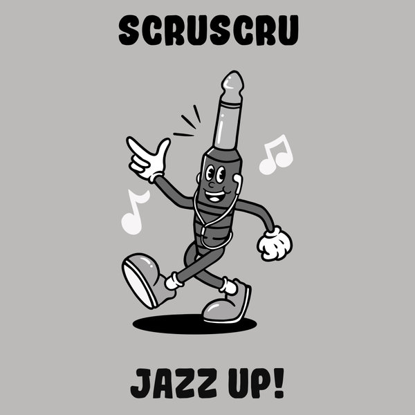 Scruscru - Jazz Up! on Monophony