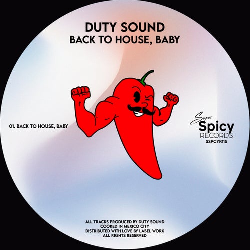 Duty Sound - Back To House, Baby on Super Spicy Records