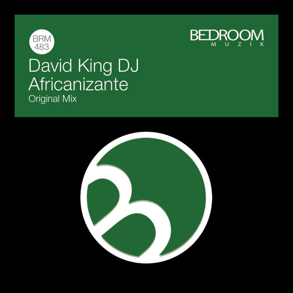 David King DJ - Africanizante on Bedroom Muzik
