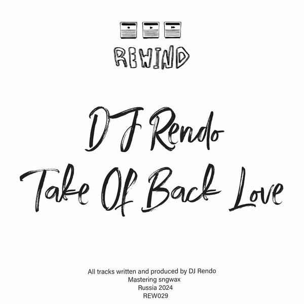 DJ Rendo - Take of Back Love on Rewind Ltd