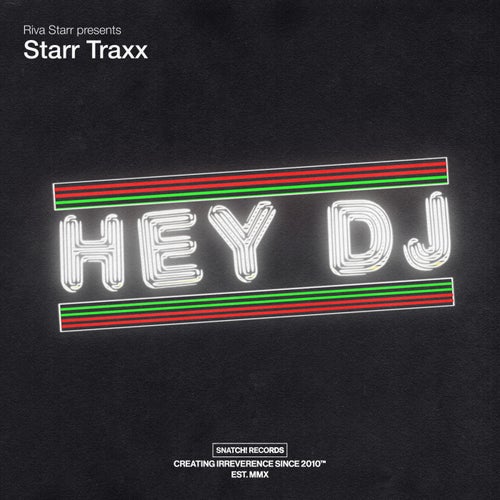 Riva Starr, Starr Traxx - Hey DJ on Snatch! Records