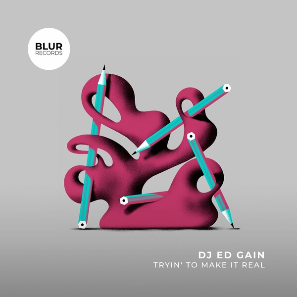 DJ Ed Gain - Tryin' to Make It Real on Blur Records