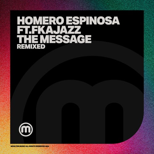 Homero Espinosa, FKAjazz - The Message (Remixed) on Moulton Music