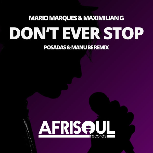 Mario Marques, Maximilian G - Don't Ever Stop on AfriSoul Records