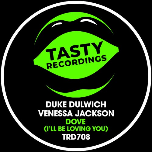 Venessa Jackson, Duke Dulwich - Dove (I'll Be Loving You) on Tasty Recordings