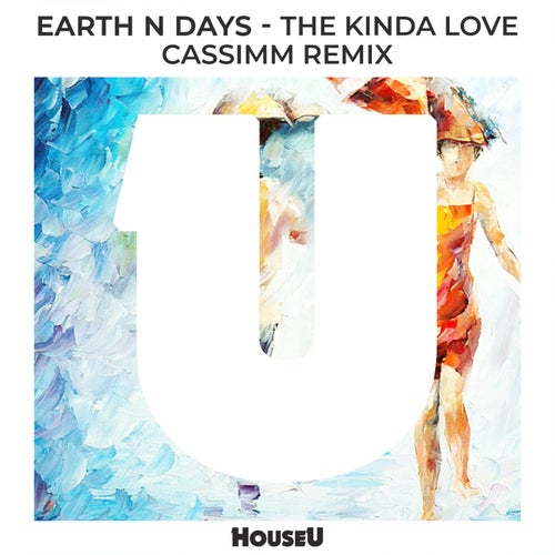 Earth n Days - The Kinda Love (CASSIMM Extended Remix) on HouseU