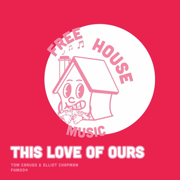 Tom Caruso, Elliot Chapman - This Love Of Ours (Extended) on Free House Music