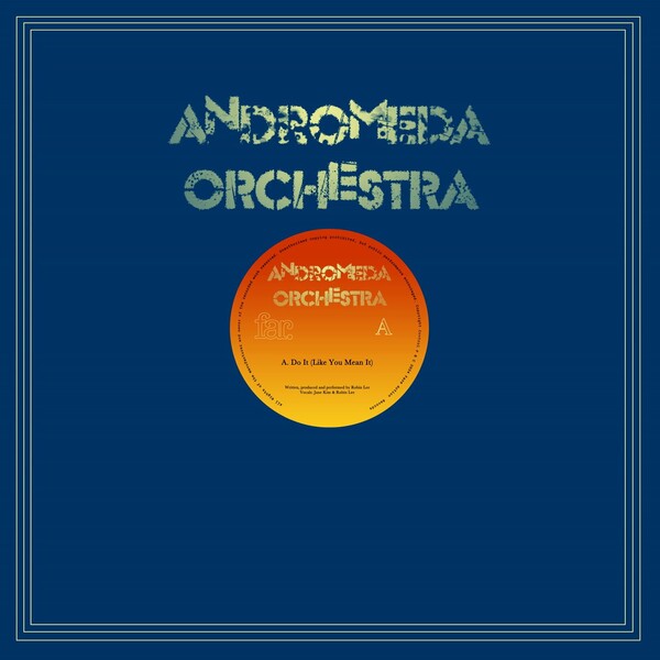 Andromeda Orchestra - Do It (Like You Mean It) on FAR (Faze Action Records)