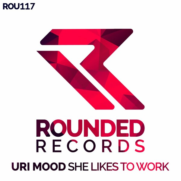 Uri Mood - She Likes to Work on Rounded