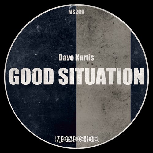 Dave Kurtis - Good Situation on MONOSIDE