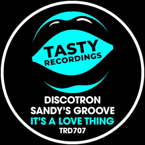 Discotron, Sandy's Groove - It's A Love Thing on Tasty Recordings