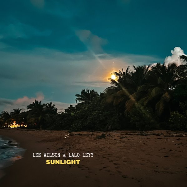 Lee Wilson, Lalo Leyy - Sunlight on Lee Wilson Music