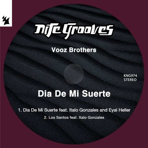 Vooz Brothers, Italo Gonzales, Eyal Heller - Dia De Mi Suerte on Nite Grooves (Armada Music)