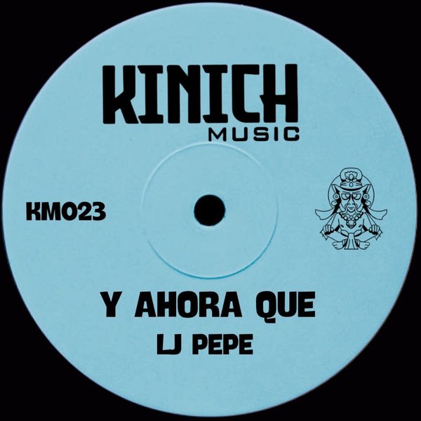 Lj Pepe - Y Ahora Que on KINICH music