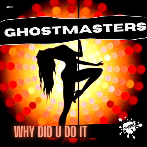 GhostMasters - Why Did U Do It on Guareber Recordings