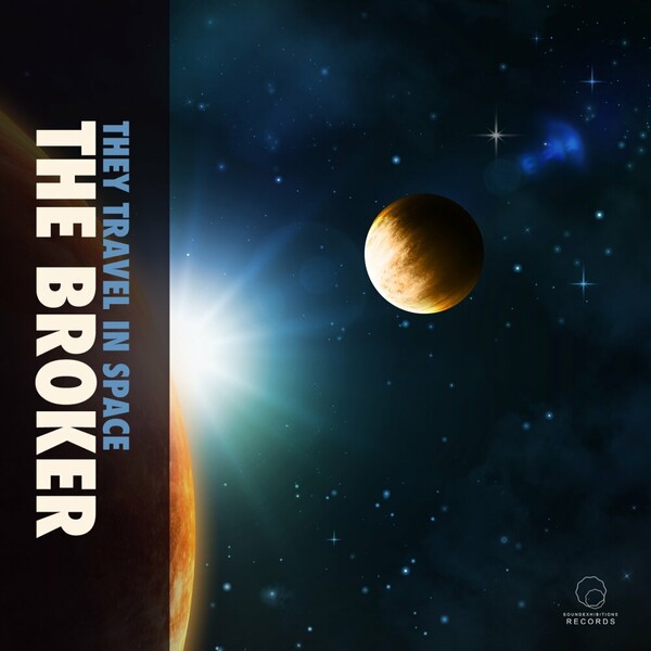 The Broker - They Travel In Space on Sound-Exhibitions-Records