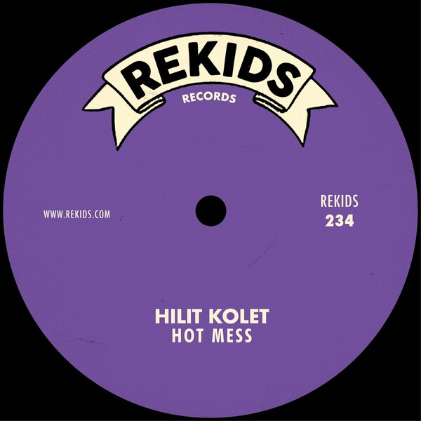 Hilit Kolet - Hot Mess on Rekids