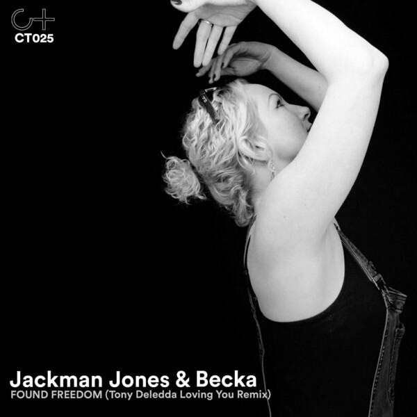 Jackman Jones, Becka - Found Freedom (Tony Deledda Loving You Remix) on Club Together Music
