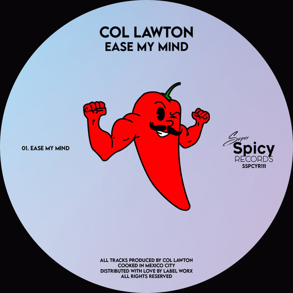 Col Lawton - Ease My Mind on Super Spicy Records