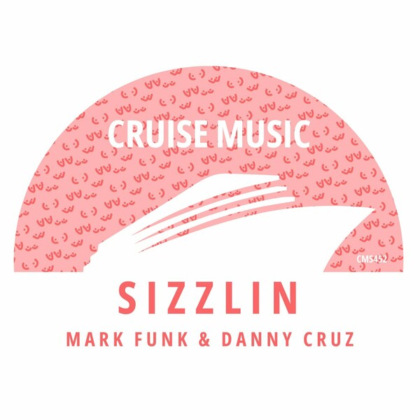 Mark Funk, Danny Cruz - Sizzlin on Cruise Music