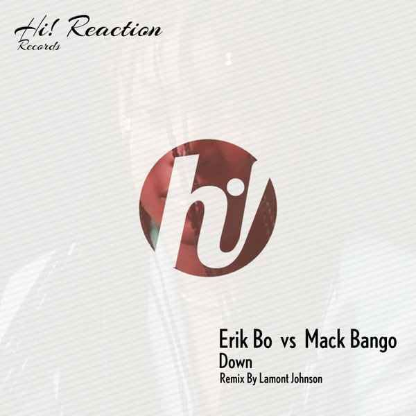 Erik Bo, Mack Bango - Down on Hi! Reaction