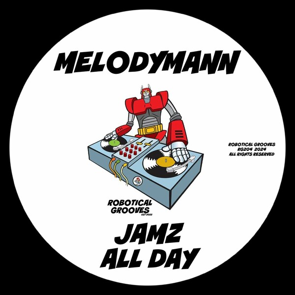 Melodymann - Jamz All Day on Robotical Grooves