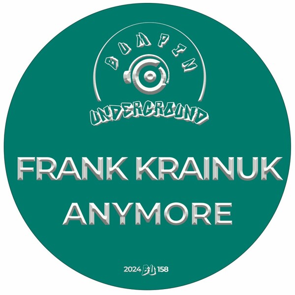 Frank Kraiñuk - Anymore on Bumpin Underground Records