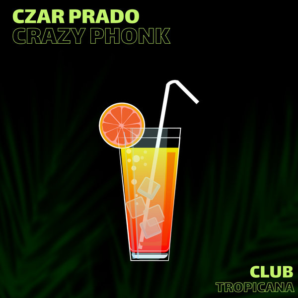 Czar Prado - Crazy Phonk on Club Tropicana