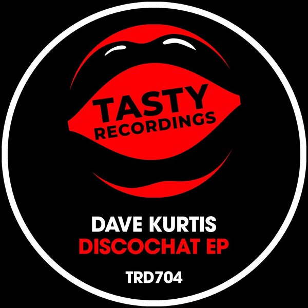 Dave Kurtis - Discochat EP on Tasty Recordings Digital