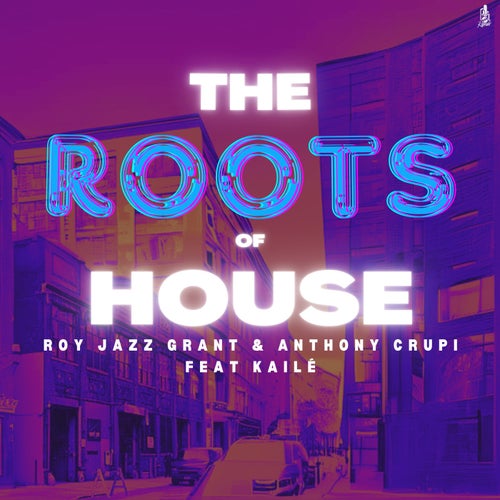 Roy Jazz Grant, Anthony Crupi - The Roots Of House on Apt D4 Records