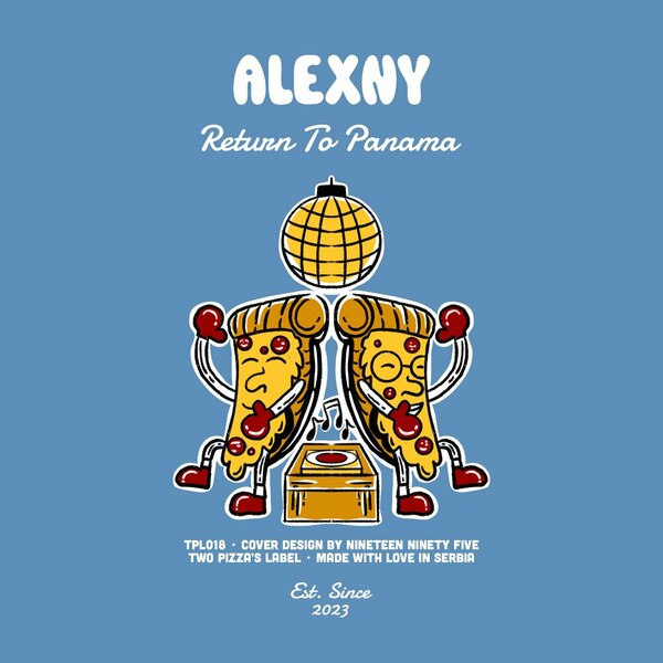 Alexny - Return To Panama on Two Pizza's Label