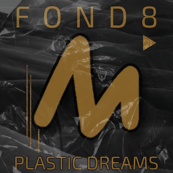 Fond8 - Plastic Dreams on Metropolitan Promos